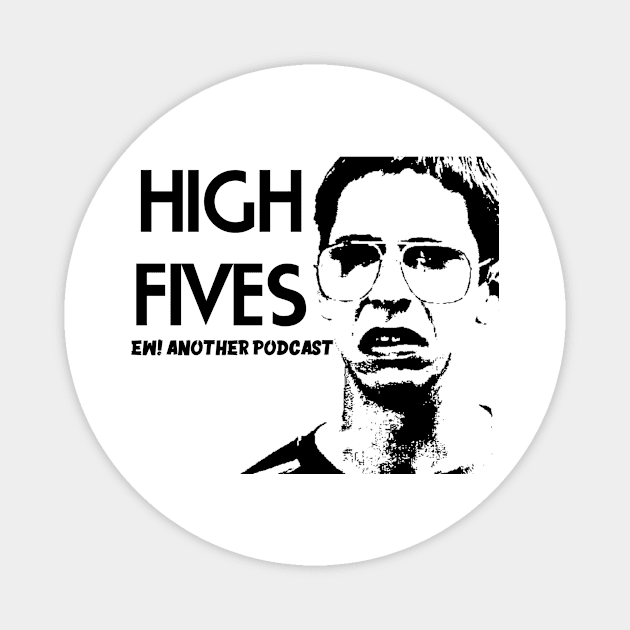 Ew another podcast Magnet by HighFivesPunkRockPodcast